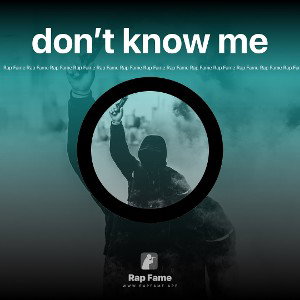 don’t know me 