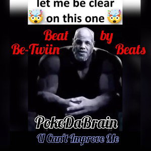 U Can't Improve Me