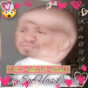  FukUMeanRemix 