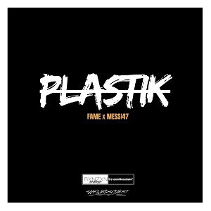 FAME x  MESSI47 x PLASTIK 