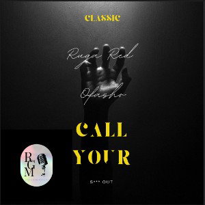 Call Your S*** Out ( ft Ofasho) 
