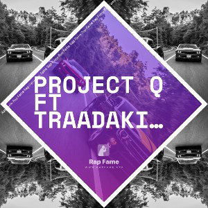 Project Q FT TraaDaKidd Trust