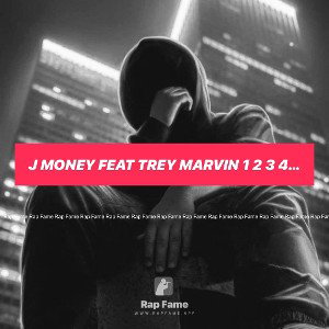 J money feat Trey Marvin 1 2 3 4 5 6 7 8