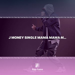 J money single mama mama mama