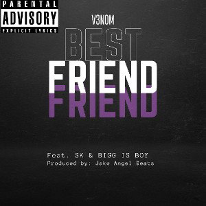 BEST FRIEND (Feat. Bigg Is Boy & SK) (Official Audio)