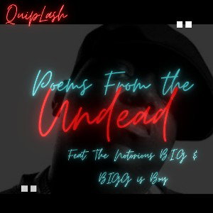Poems From the Undead (Feat. The Notorious B.I.G & BIGG Is Boy)