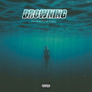 DROWNING. prt2 [w/ Jae Tempo]