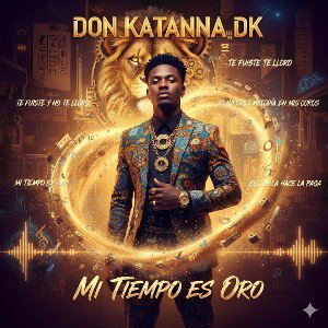Mi tiempo es Oro 🪙 - Don Katanna DK 