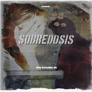 S̳o̳b̳r̳e̳d̳o̳s̳i̳s̳ - Don Katanna DK 