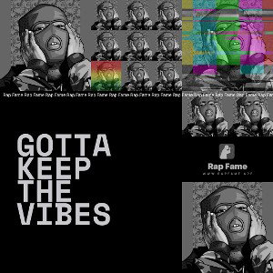 GOTTA KEEP THE VIBES 