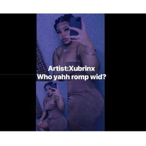 Xubrinx-Who Yahh romp wid?