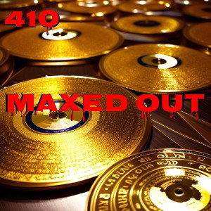 MAXED OUT