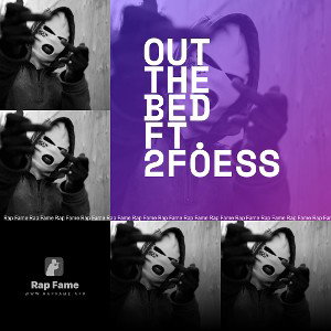 OUT THE BED ft. 2foess