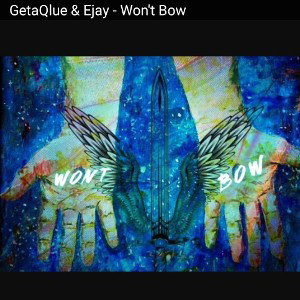 Geta Qlue and Ej3 - Won't Bow 