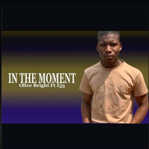 Olive Bright - Olive Bright - In The Moment Ft Ej3  