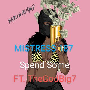 SPEND SOME FT...The God Big 7 