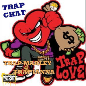 TRAP CHAT FT TRAP MARLEY 