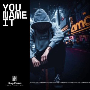 you name it