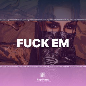 fuck em 
