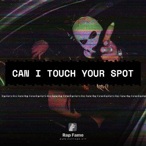 Can I Touch Your Spot 