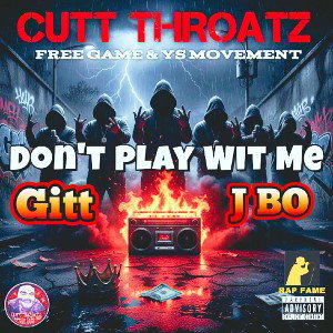 Dont_Play_Wit_Me_-_GittDaRealest_ft__Jbo_The_Kid_