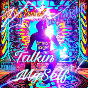 Talkin2MySelf[ft]Juzwright 