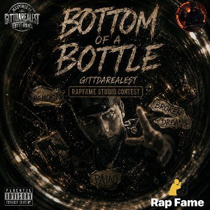 BOTTOM OF A BOTTLE - GITTDAREALEST 