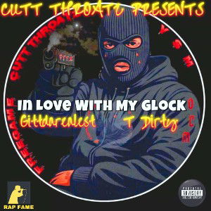 Gittdarealest - In Love Wid My Glock FT. T Dirty 