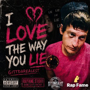 I LOVE THE WAY YOU LIE - GITTDAREALEST 