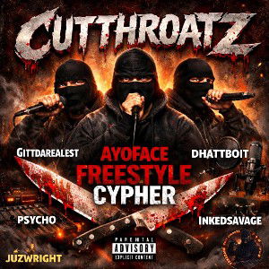 CUTTTHROATZ FREESTYLE CYPHER 