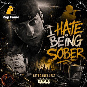 I HATE BEING SOBER - GITTDAREALEST 