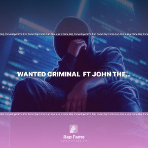 wanted criminal  ft John the rapper