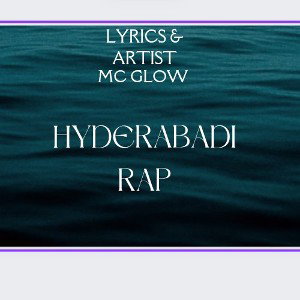 HYDERABAD RAP- MC GLOW 
