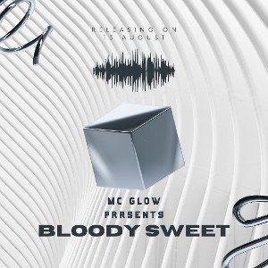 BLOODY SWEET| MC GLOW