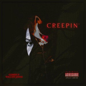 CREEPIN Ft Vallen Janai 🥀