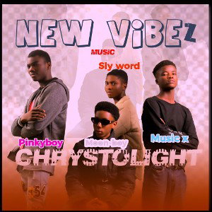 Chrystolight _Newvibez_Prod_By_Najia Loaded.Com