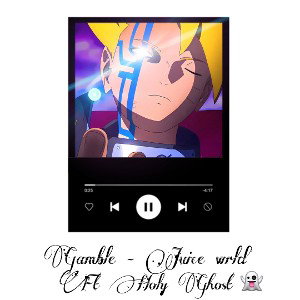 Gamble-Juice WRLD FT Holy Ghost👻