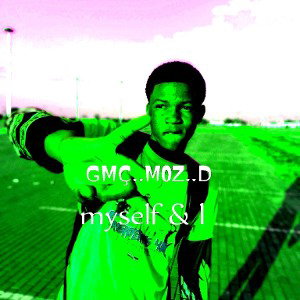 GMÇ..M0Z.D_myself & I