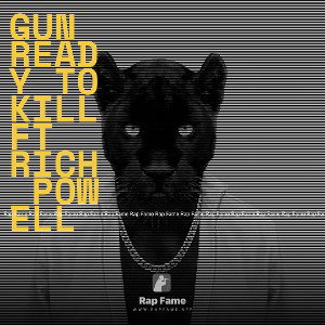 gun ready to kill ft rich_powell