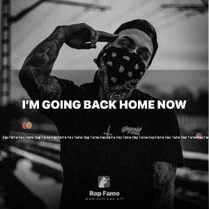 I’m going back home now 