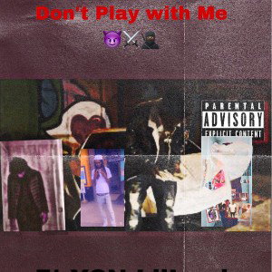 Don’t Play With Me👿 ft. Ysnlillord😈