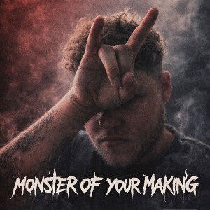 Monster of Your Making