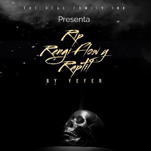 RIP RENGIFLOW Y RAPTIL - Yefer Gomez