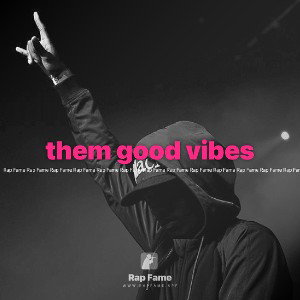 them good vibes
