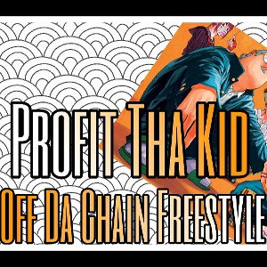 Profit Tha Kid - Off Da Chain freestyle