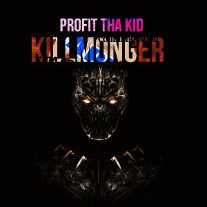 Profit Tha Kid - Killmonger 