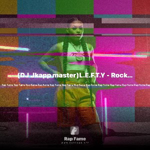 (DJ Jkapp master)L.E.F.T.Y - Rock and Roll_AudioMaster
