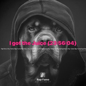 I got the Juice (23:56:04)