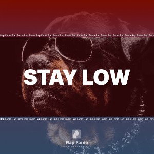 stay low