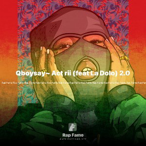 Qboysay~ Act rii (feat La Dolo) 2.0
